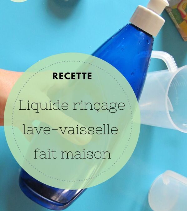 Liquide de rinçage lave-vaisselle maison : astuces simples pour une vaisselle parfaitement étincelante